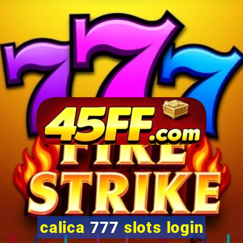 calica 777 slots login